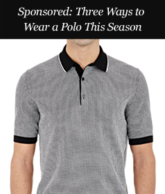 Sponsored: Three Ways to Wear a Polo This Season