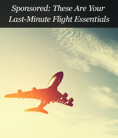Sponsored: These Are Your Last-Minute Flight Essentials