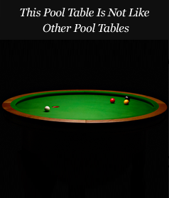 This Pool Table Is Not Like Other Pool Tables