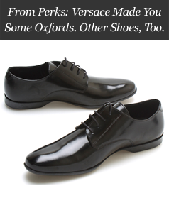 From Perks: Versace Made You Some Oxfords. Other Shoes, Too.