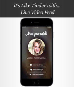 It's Like Tinder with... Live Video Feed