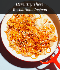 Here, Try These Resolutions Instead