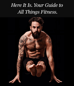 Here It Is. Your Guide to All Things Fitness.