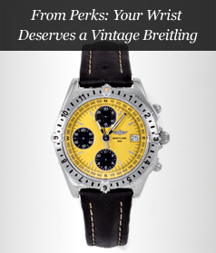 From Perks: Your Wrist Deserves a Vintage Breitling