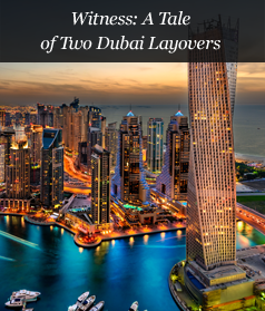 Witness: A Tale of Two Dubai Layovers