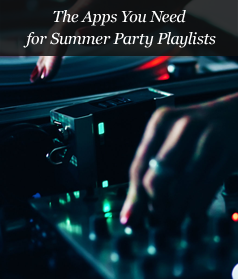 The Apps You Need for Summer Party Playlists