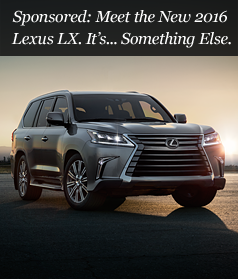 Sponsored: Meet the New 2016 Lexus LX. It’s... Something Else.