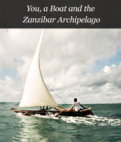 You, a Boat and the Zanzibar Archipelago