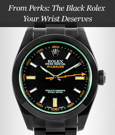 From Perks: The Black Rolex Your Wrist Deserves