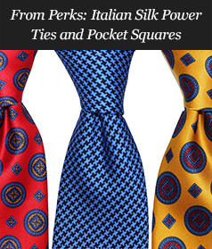 From Perks: Italian Silk Power Ties and Pocket Squares