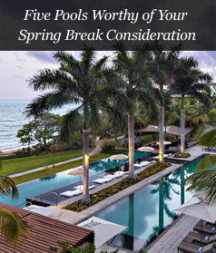 Five Pools Worthy of Your Spring Break Consideration