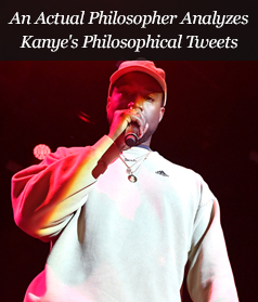 An Actual Philosopher Analyzes Kanye's Philosophical Tweets