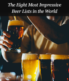 The Eight Most Impressive Beer Lists in the World