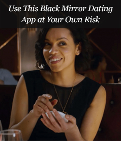 Use This Black Mirror Dating App at Your Own Risk