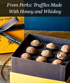 From Perks: Truffles Made With Honey and Whiskey