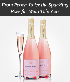From Perks: Twice the Sparkling Rosé for Mom This Year