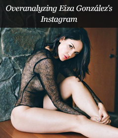 Overanalyzing Eiza González's Instagram
