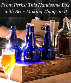 From Perks: This Handsome Box with Beer-Making Things in It