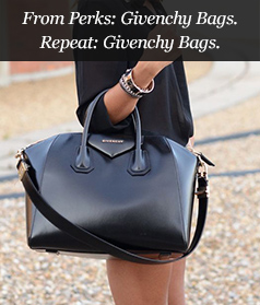 From Perks: Givenchy Bags. Repeat: Givenchy Bags.