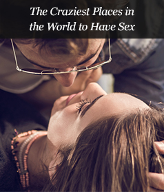 The Craziest Places in the World to Have Sex