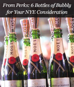 From Perks: 6 Bottles of Bubbly for Your NYE Consideration