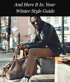 And Here It Is: Your Winter Style Guide