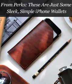 From Perks: These Are Just Some Sleek, Simple iPhone Wallets
