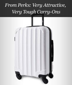 From Perks: Very Attractive, Very Tough Carry-Ons